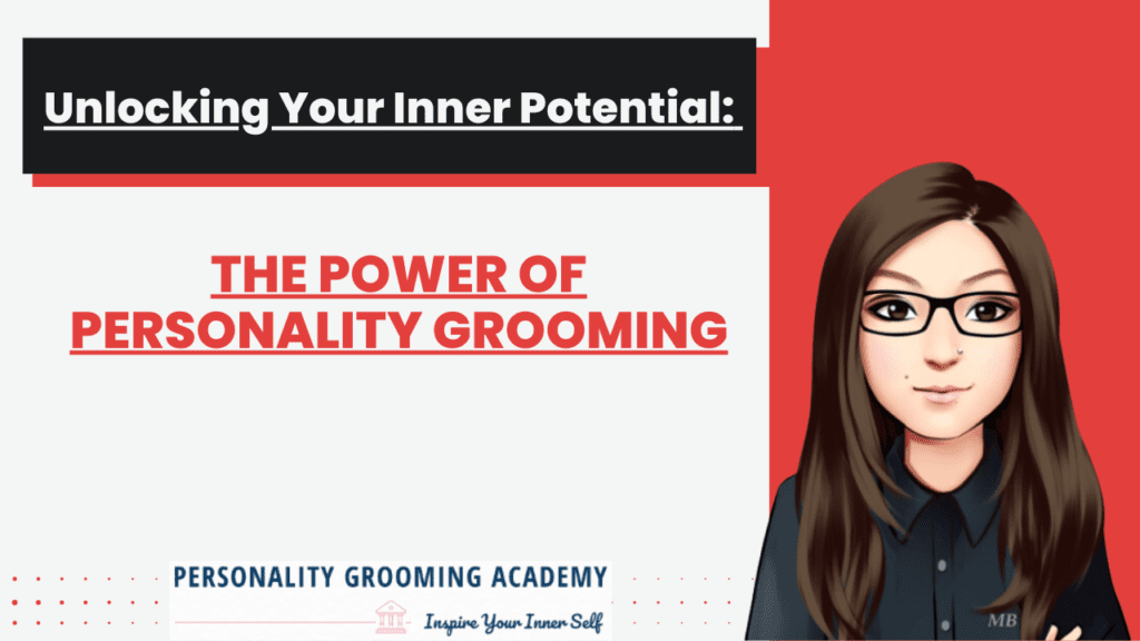 Unlocking Your Inner Potential The Power of Personality Grooming